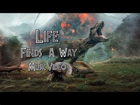 Jurassic World Fallen Kingdom Life Finds A Way Music Video Song By