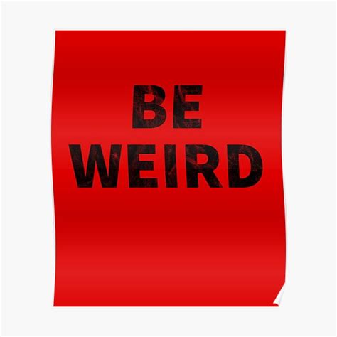 Be Weird V2 Vintage Black Poster For Sale By Iseeredpeople Redbubble