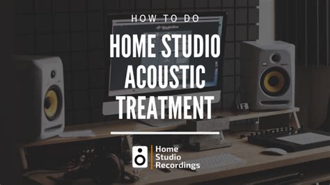 Acoustic Treatment A Complete Guide For Home Studios Hsr