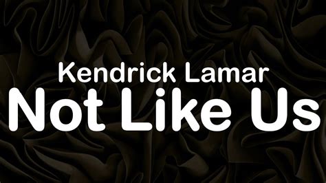 Kendrick Lamar Not Like Us Clean Lyrics Youtube Music