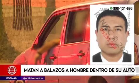 San Juan De Miraflores Mataron A Balazos A Hombre Dentro De Su Auto