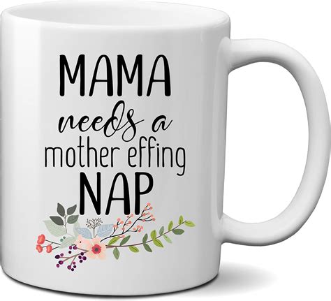 Mama Needs A Mother Effing Nap Mug Funny T For Mom Wife Sister Best Friend