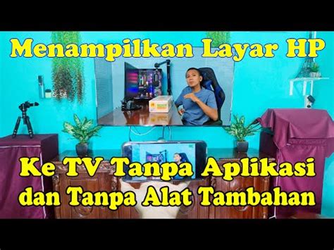 Cara Menampilkan Layar Hp Ke Tv Led Tanpa Alat Tambahan Hadicun Youtube