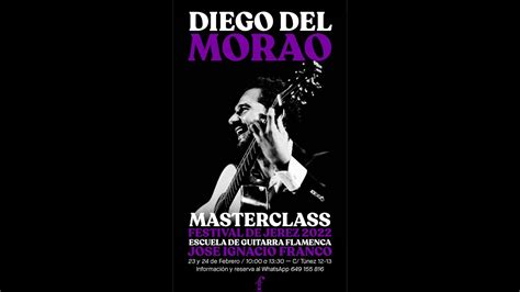 ️ Diego Del Morao Masterclass La Magia Del Genio De La Guitarra Flamenca Youtube