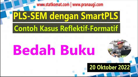 Pls Sem Dengan Smartpls Contoh Formatif Reflektif Oktober