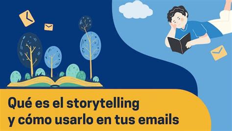 Storytelling Qu Es Y C Mo Usarlo En Tus Emails Mailrelay