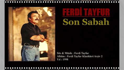 Ferdi Tayfur Son Sabah 1998 YouTube