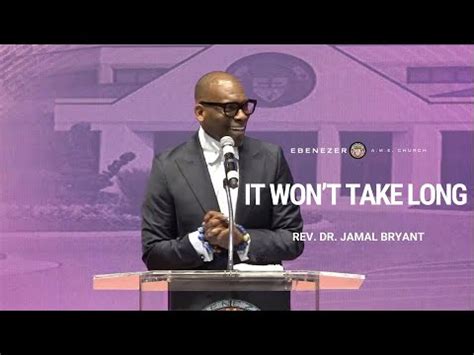 "It Won't Take Long" | Rev. Dr. Jamal Bryant | 40th Pastoral ...