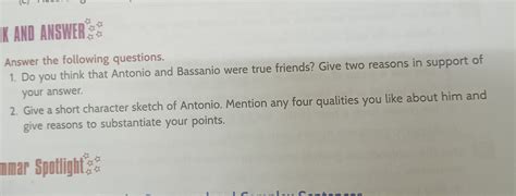 Answer the following questions. Do you think that Antonio and Bassanio we..