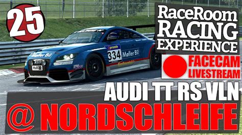 Herr L Blich Live R E Raceroom Audi Tt Rs Vln Nordschleife Youtube