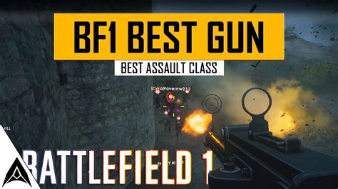 Smg 0818 Is Too Good Battlefield 1 Best Assault Class Weapon Youtube