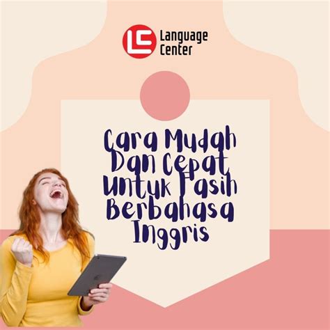 Cara Mudah Dan Cepat Untuk Fasih Berbahasa Inggris