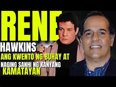 Ang Kwento Ng Buhay At Naging Sanhi Ng Kamatayan Ni Rene Hawkins Youtube