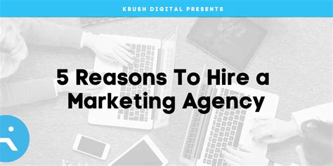 5 Reasons To Hire A Marketing Agency Infographic Krush Digital