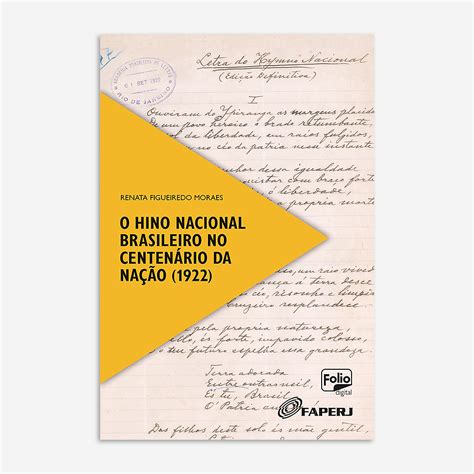 Quando O Hino Nacional Foi Composto - O hino nacional brasileiro no centenário da Nação (1922) | Folio Digital
