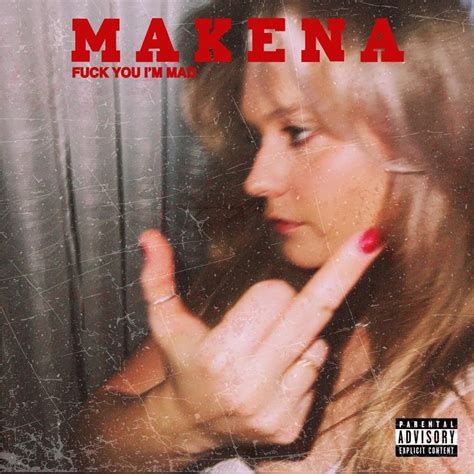 Makena FUCK YOU I M MAD Lyrics Genius Lyrics