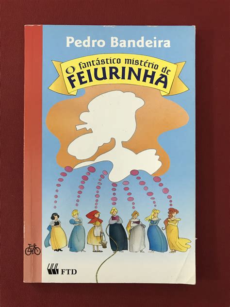 Livro O Fantástico Mistério de Feiurinha Pedro Bandeira