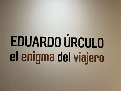 Eduardo Rculo El Enigma Del Viajero Exposici N Artes Gr Ficas