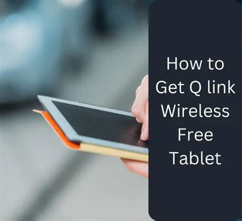 Guide On How To Get Q Link Wireless Free Tablet In