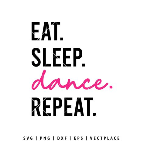 Eat Sleep Dance Repeat Svg Vectplace