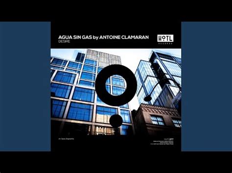 Agua Sin Gas By Antoine Clamaran Desire File Discogs