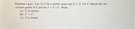 Solved Exercise 1 4 11 Let X D Be A Metric Space And EX Chegg