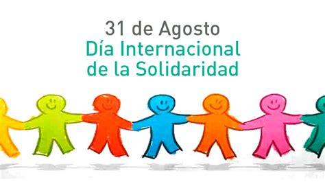 El De Agosto Se Celebra El D A Internacional De La Solidaridad