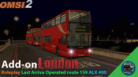 Omsi 2 Addon London Live Roleplay Last Arriva Operated Route 159