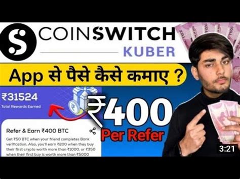 Coinswitch App Se Paise Kaise Kamaye Coinswitch Kuber Refer And Earn