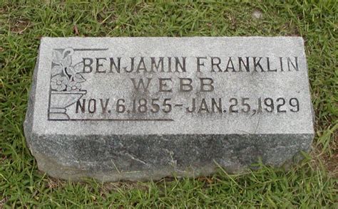 Benjamin Franklin Webb 1855 1929 Memorial Find A Grave