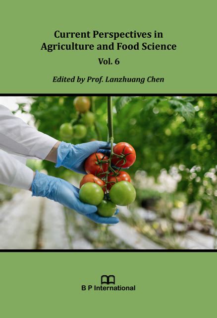 Current Perspectives In Agriculture And Food Science Vol 6 Current