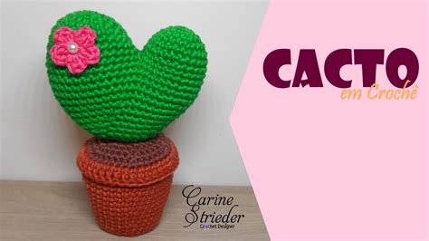 Cacto de Crochê 2 Amigurumi por Carine Strieder YouTube