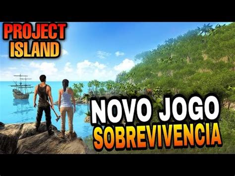 Project Island Novo Jogo De Sobrevivencia Muito Bom Para Mobile