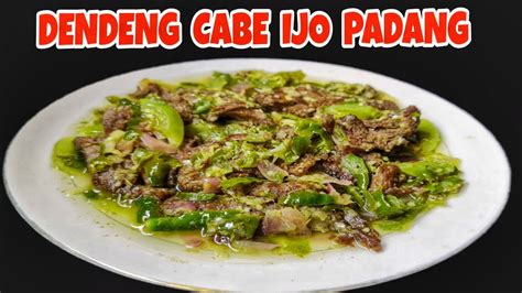 Resep Dendeng Cabe Ijo Padang Dendeng Lambok Lado Mudo Youtube