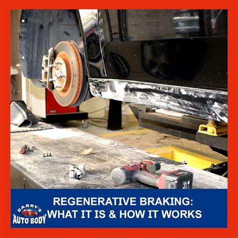 Regenerative Braking What It Is How It Works Barry S Auto Body