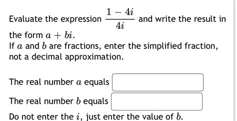 Solved Evaluate The Expression 1 4i4i ﻿and Write The Result