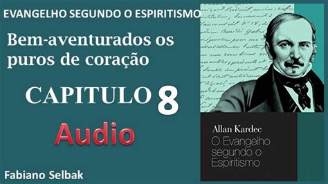 EVANGELHO SEGUNDO O ESPIRITISMO CAPITULO 8 YouTube