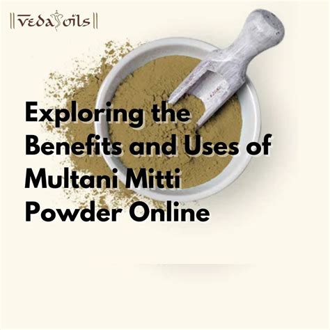 Exploring The Benefits And Uses Of Multani Mitti Powder Online By Md