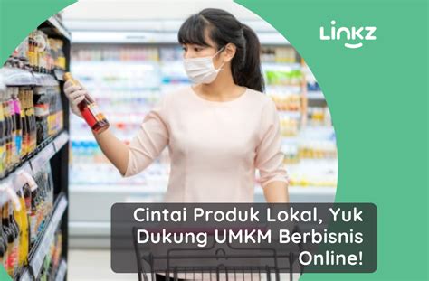 Cintai Produk Lokal Yuk Dukung Umkm Berbisnis Online