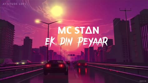 Ek Din Peyaar Mc Stan Attitude Lofi Song Viral Song Slowed And