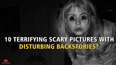 Top 10 Terrifying Scary Pictures With Disturbing Backstories Youtube