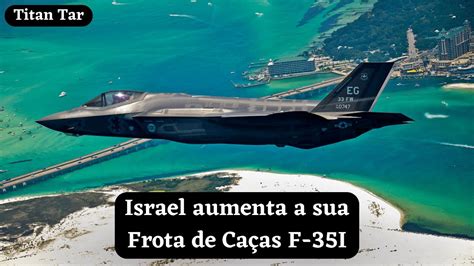 Israel aumenta a sua Frota de Caças F 35I YouTube