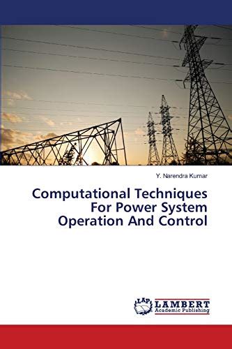 Computational Techniques For Power System Operation And Control By