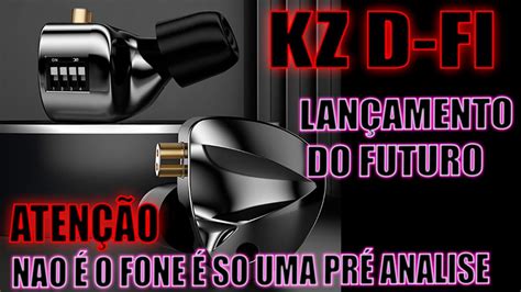 Kz D Fi O Lan Amento Do Futuro Ser Youtube