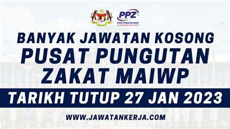 Banyak Jawatan Kosong Terkini Di Pusat Pungutan Zakat Maiwp