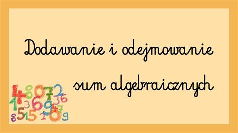 Dodawanie I Odejmowanie Sum Algebraicznych Youtube