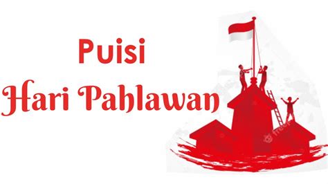 Puisi Hari Pahlawan Pupus Raga Hilang Nyawa Selamat Hari