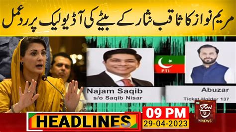 Maryam Nawaz S Reaction Over Audio Leak Such News Headlines 9 00 Pm 29 April 2023 Youtube