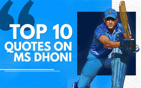 Top 10 Quotes On Ms Dhoni The Pioneer Of Indian Cricket