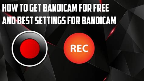 How To Get Bandicam For Free And Best Settings For Bandicam YouTube